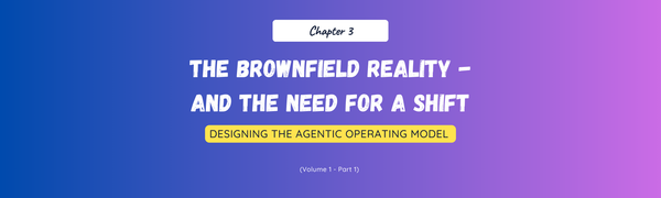 Chapter 3: The brownfield reality - and the need for a shift